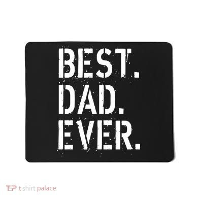 Best. Dad. Ever. Father's Day Mousepad