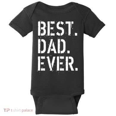 Best. Dad. Ever. Father's Day Baby Bodysuit