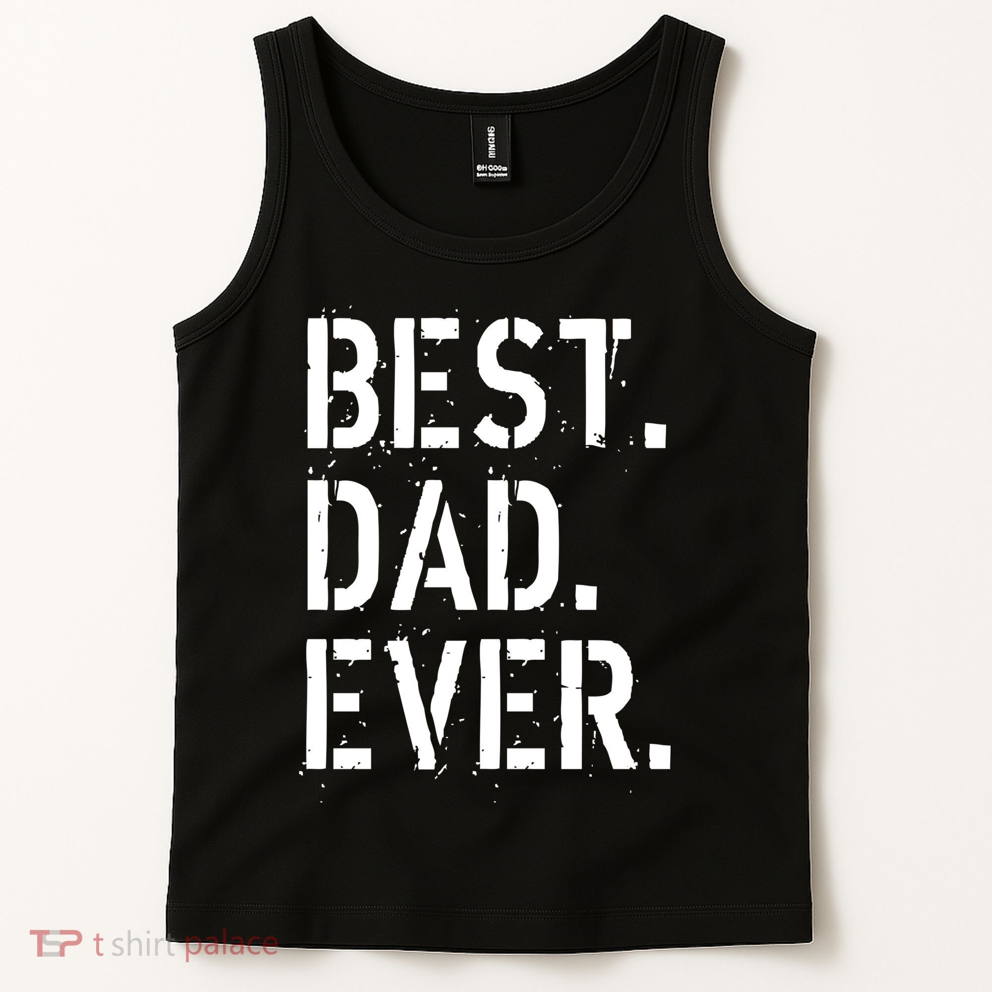 Best. Dad. Ever. Father's Day Tank Top