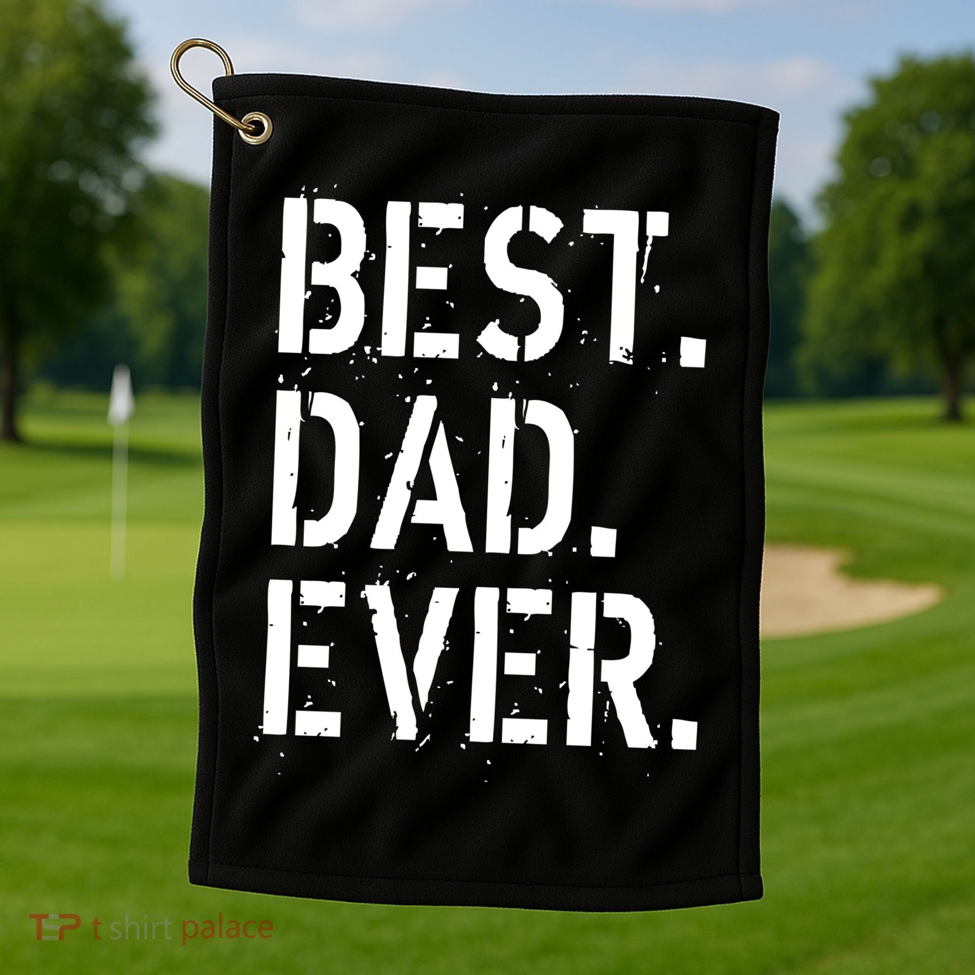Best. Dad. Ever. Father's Day Golf Towel