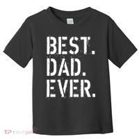 Best. Dad. Ever. Father's Day Toddler T-Shirt thumb 0