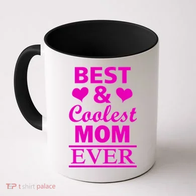Best And Coolest Mom Ever Coffee Mug