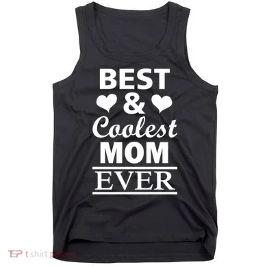 Best And Coolest Mom Ever Tank Top
