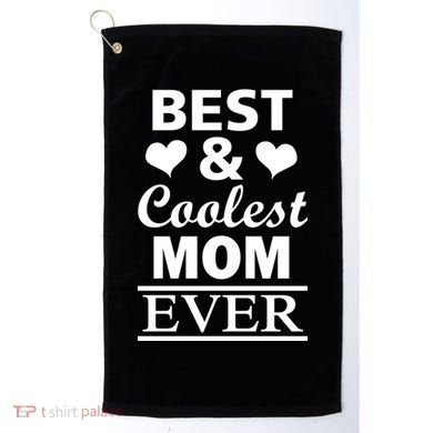 Best And Coolest Mom Ever Golf Towel