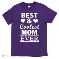 Best And Coolest Mom Ever T-Shirt thumb 0