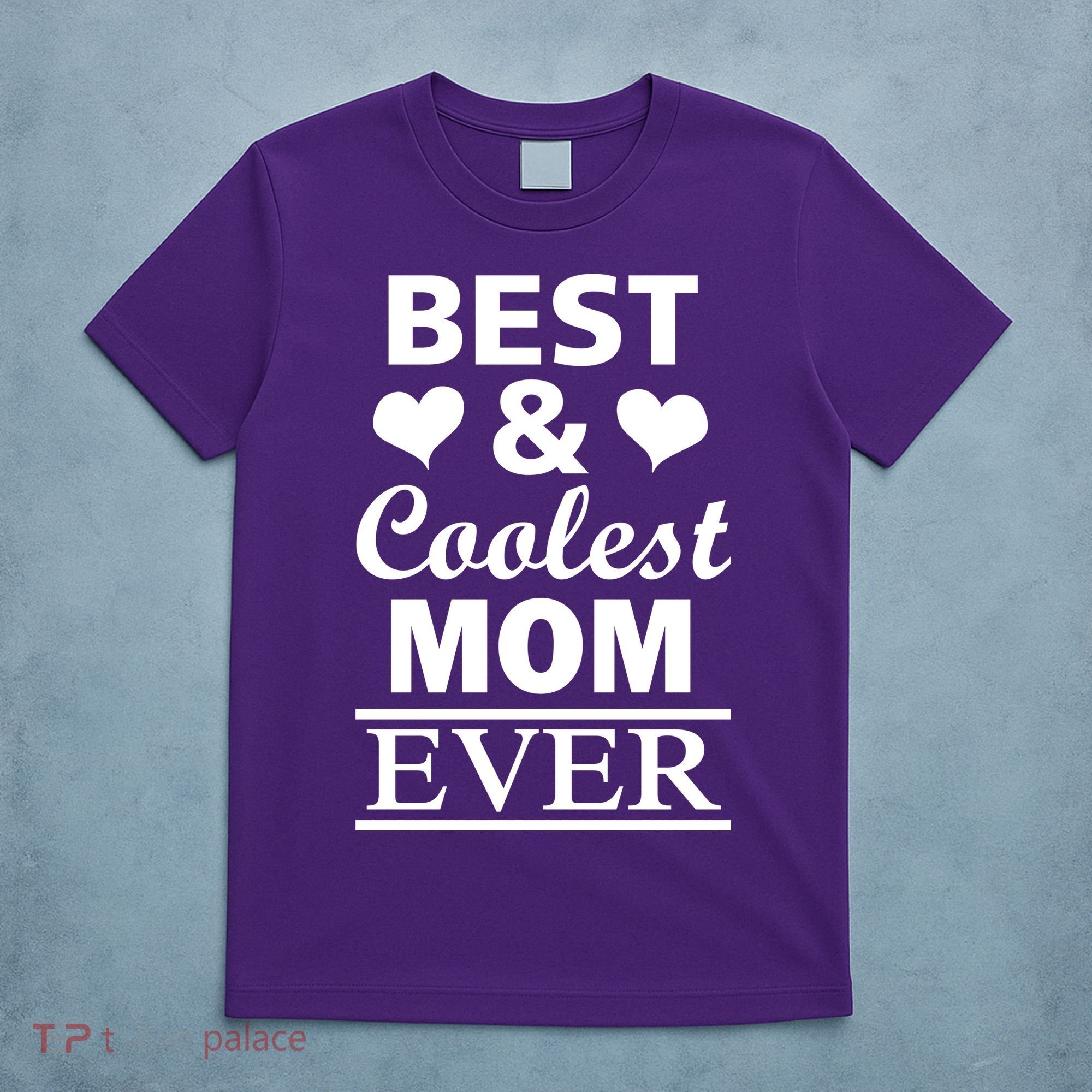 Best And Coolest Mom Ever T-Shirt