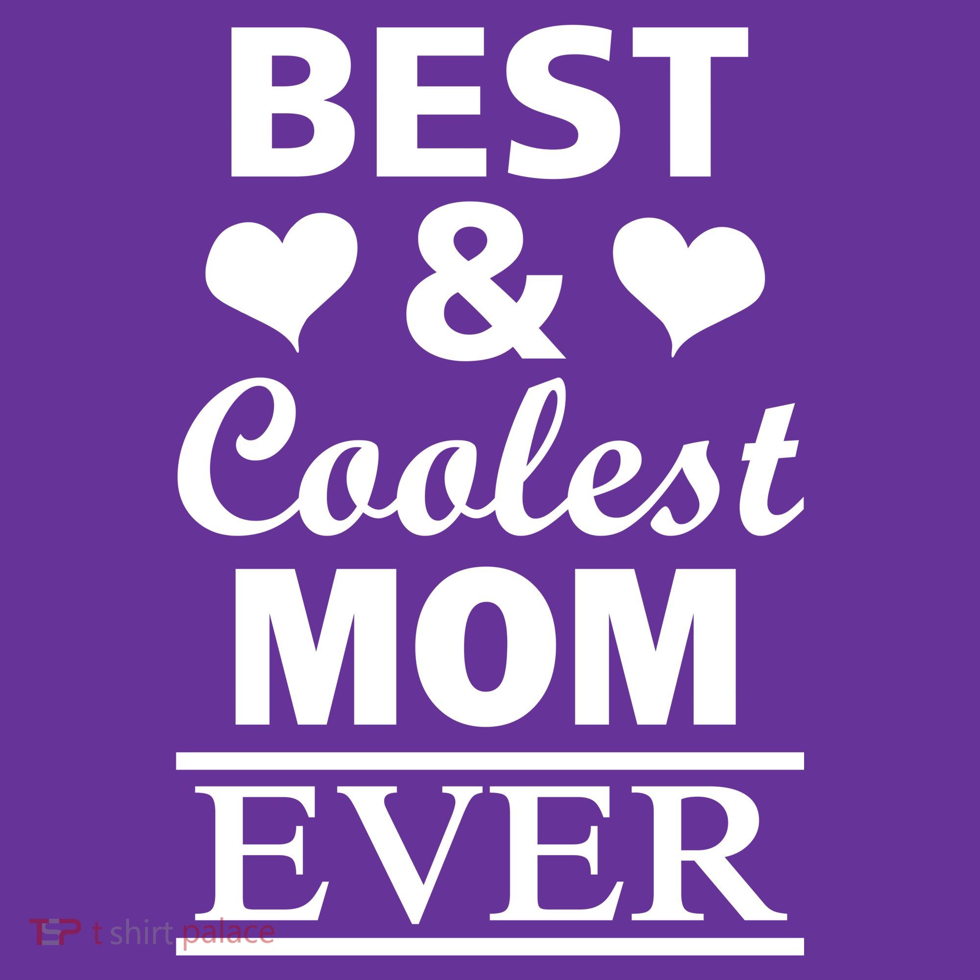 Best And Coolest Mom Ever Toddler T-Shirt