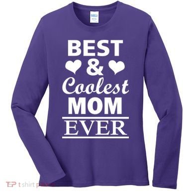Best And Coolest Mom Ever Women's Long Sleeve Shirt