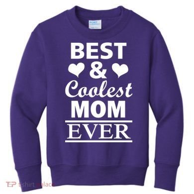 Best And Coolest Mom Ever Kids Sweatshirt