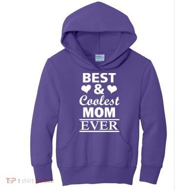 Best And Coolest Mom Ever Kids Hoodie
