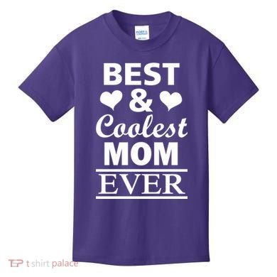 Best And Coolest Mom Ever Kids T-Shirt