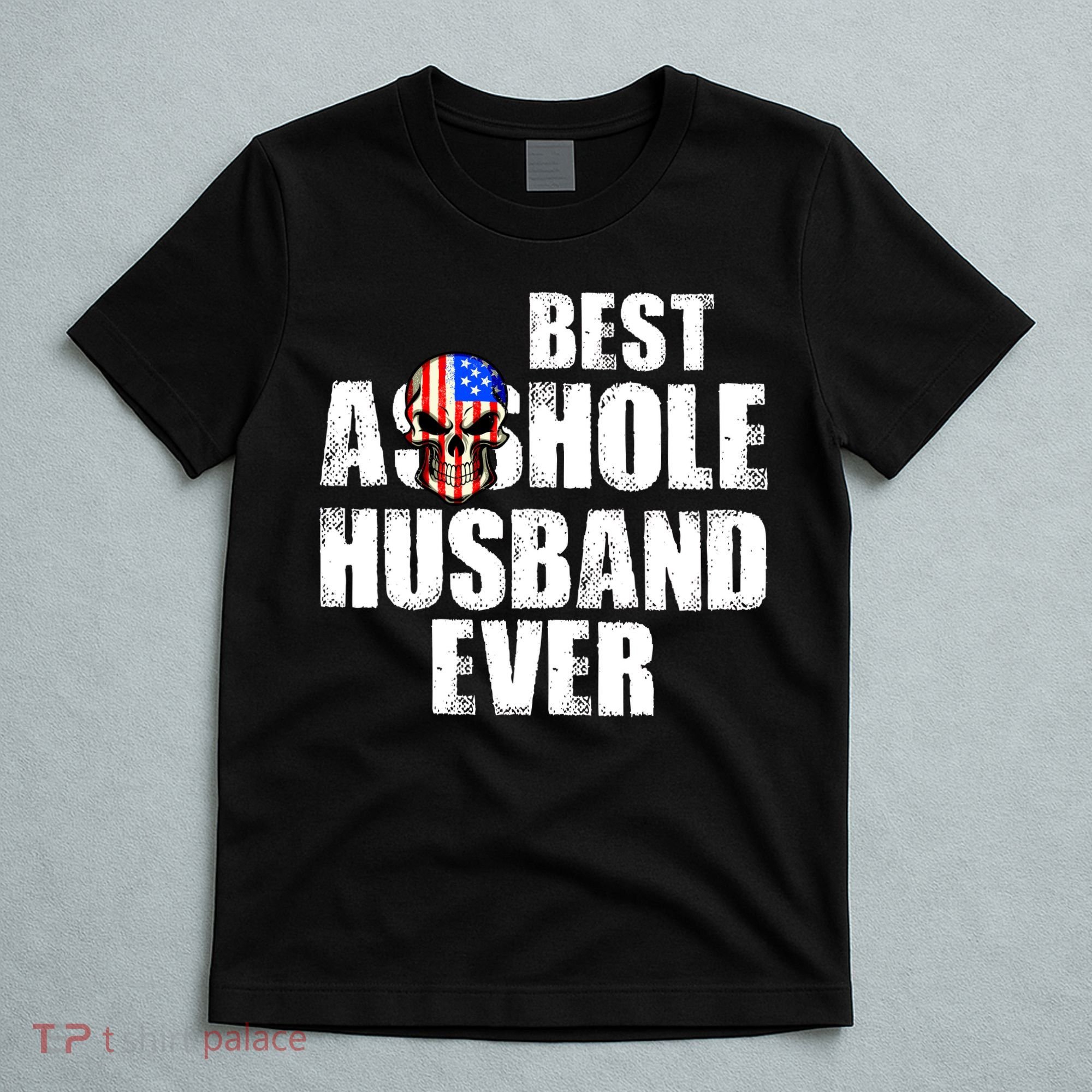 Best Asshole Husband Ever T-Shirt