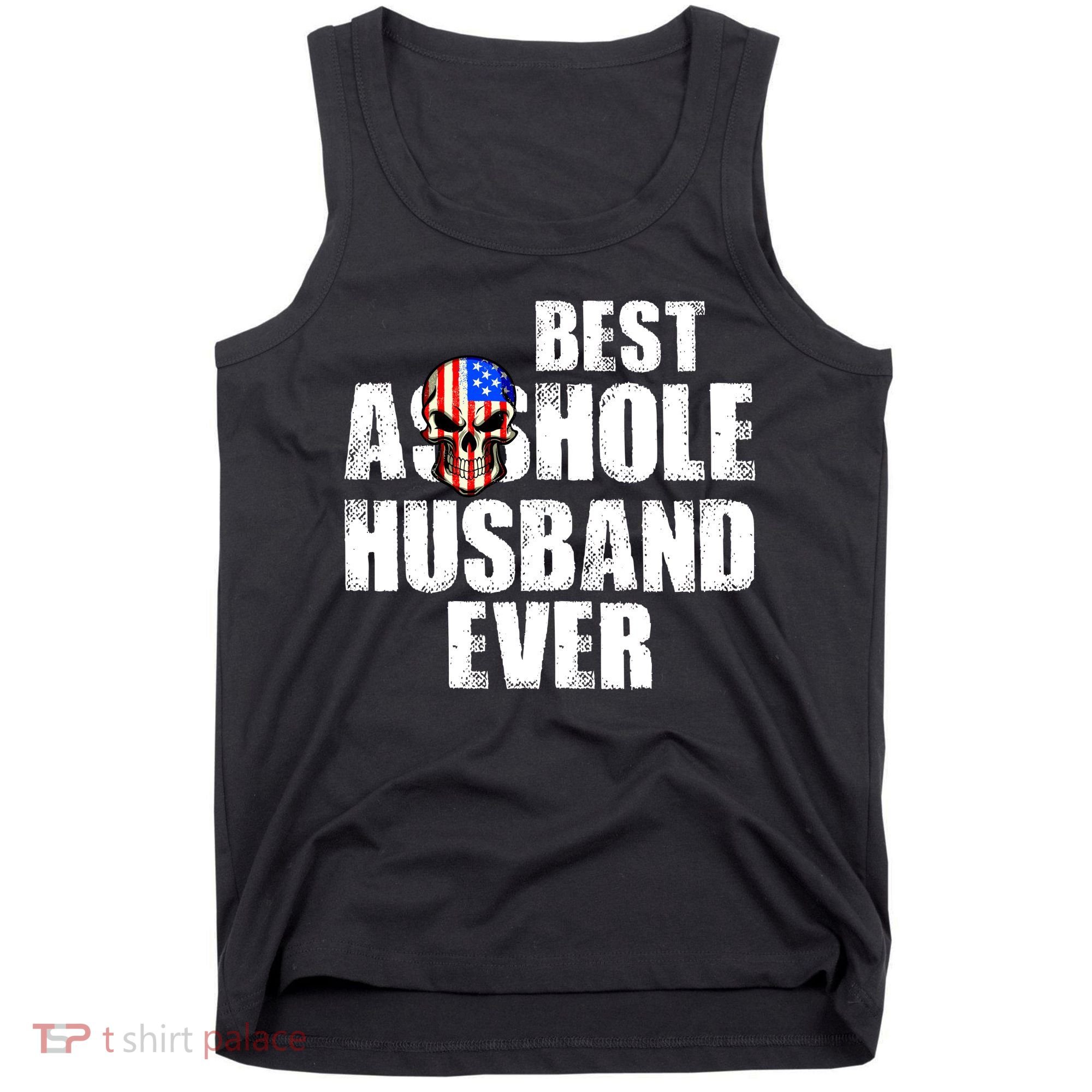Best Asshole Husband Ever Tank Top