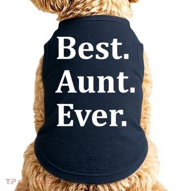 Best Aunt Ever Doggie Tank
