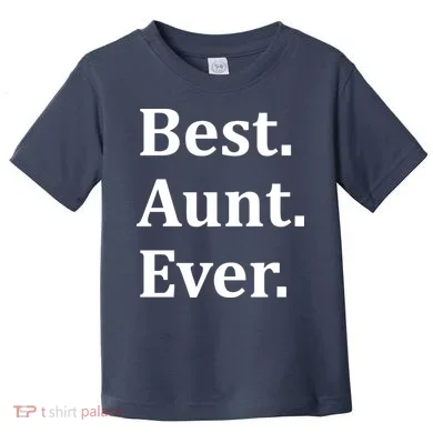 Best Aunt Ever Toddler T-Shirt