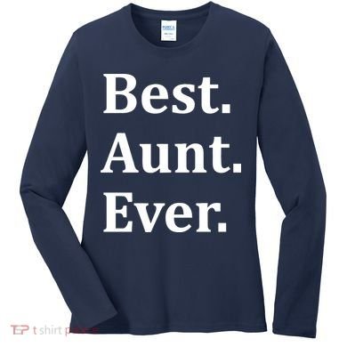 Best Aunt Ever Women's Long Sleeve Shirt