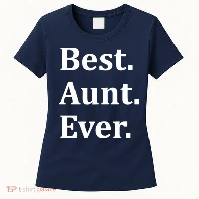 Best Aunt Ever Women's T-Shirt
