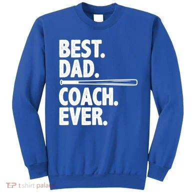 Best Baseball Dad Coach Ever Sweatshirt