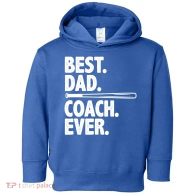 Best Baseball Dad Coach Ever Toddler Hoodie
