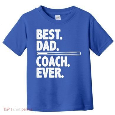 Best Baseball Dad Coach Ever Toddler T-Shirt