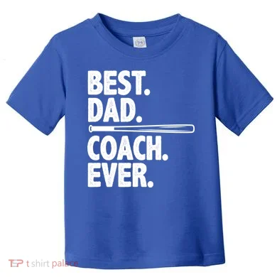 Best Baseball Dad Coach Ever Toddler T-Shirt
