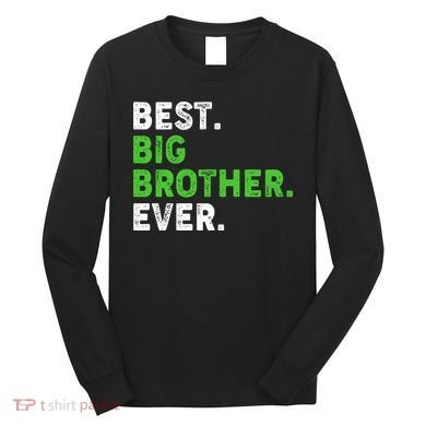 Best Big Brother Ever Older Sibling Long Sleeve Shirt