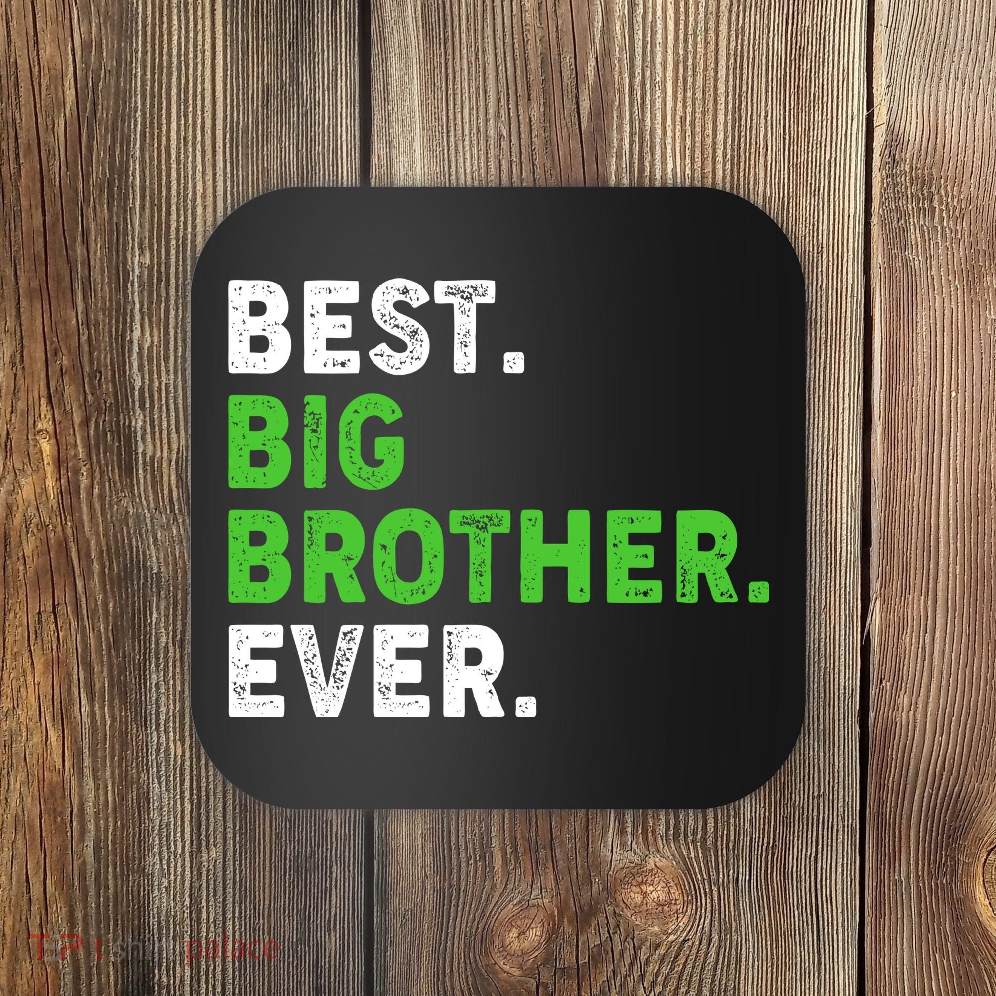 Best Big Brother Ever Older Sibling Coaster