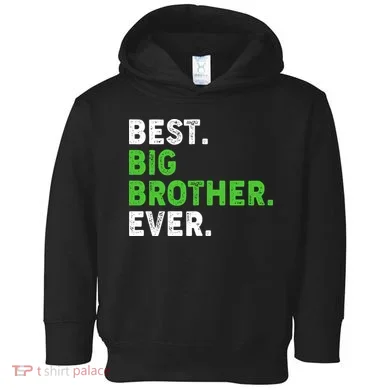 Best Big Brother Ever Older Sibling Toddler Hoodie