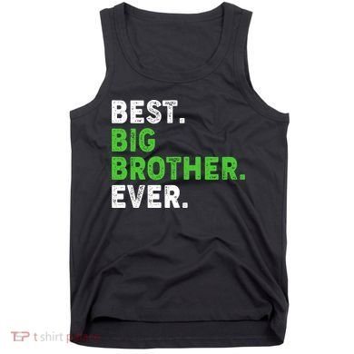Best Big Brother Ever Older Sibling Tank Top