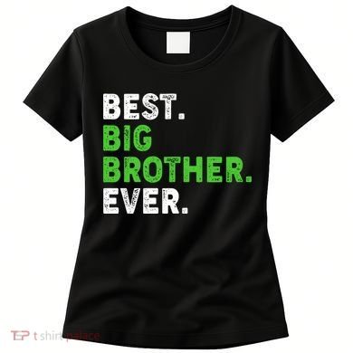 Best Big Brother Ever Older Sibling Women's T-Shirt