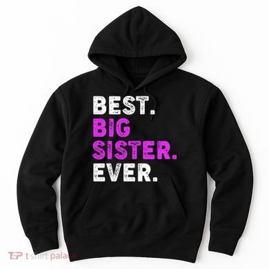 Best Big Sister Ever Older Sibling Hoodie