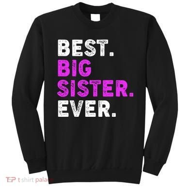 Best Big Sister Ever Older Sibling Sweatshirt