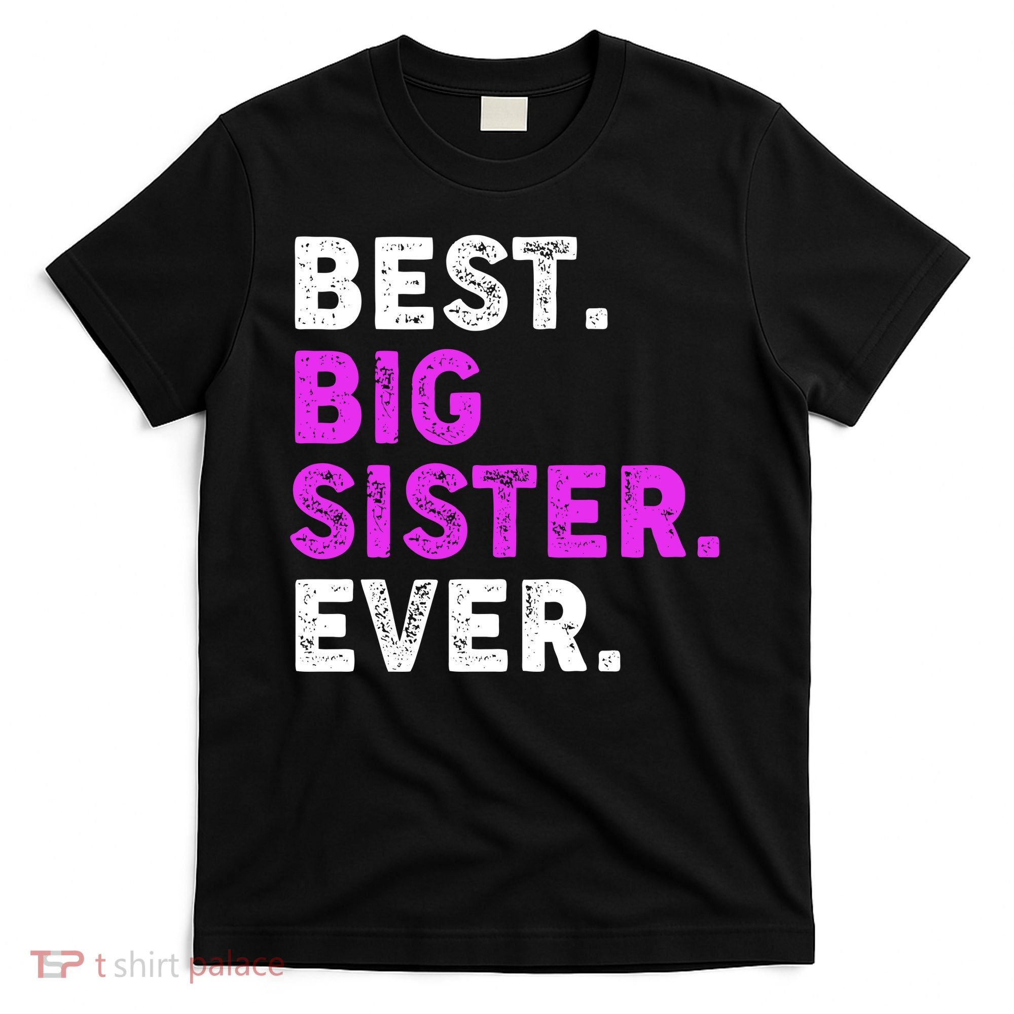 Best Big Sister Ever Older Sibling T-Shirt
