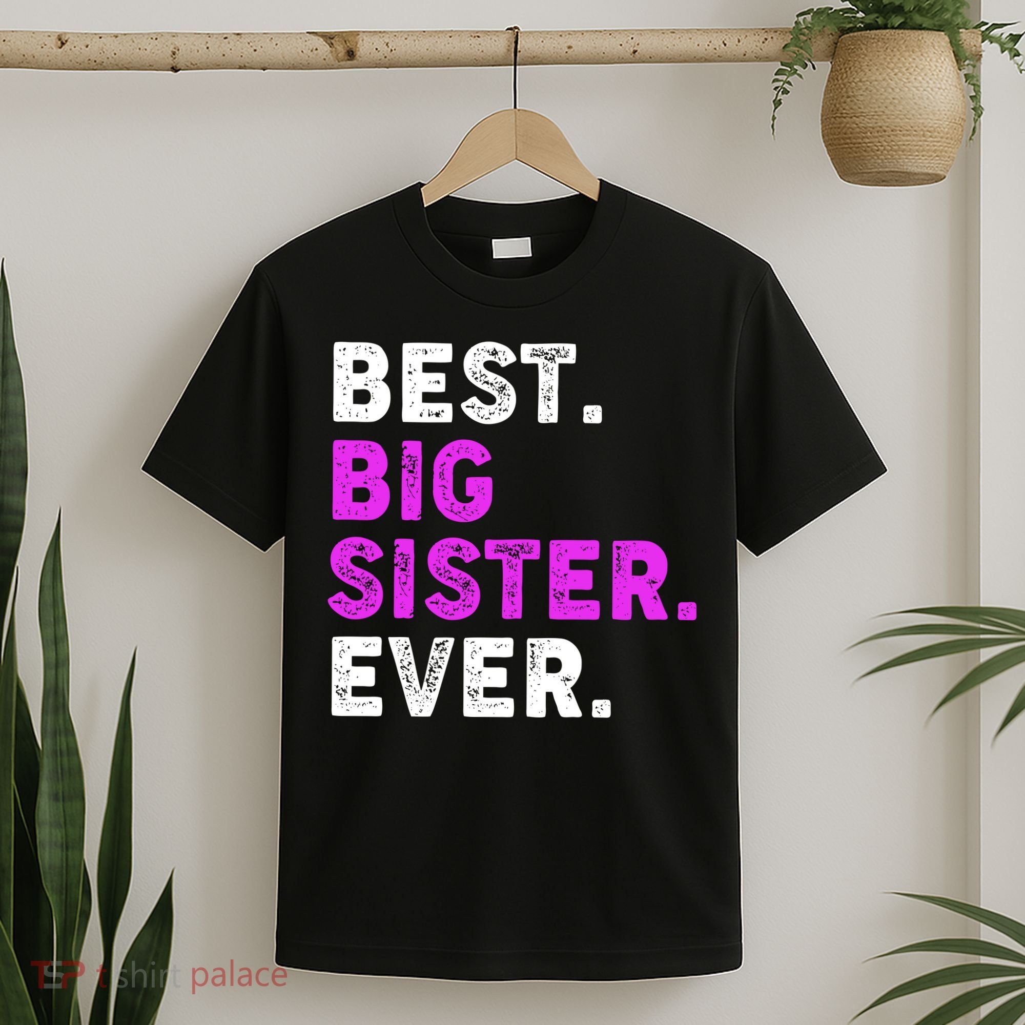 Best Big Sister Ever Older Sibling T-Shirt