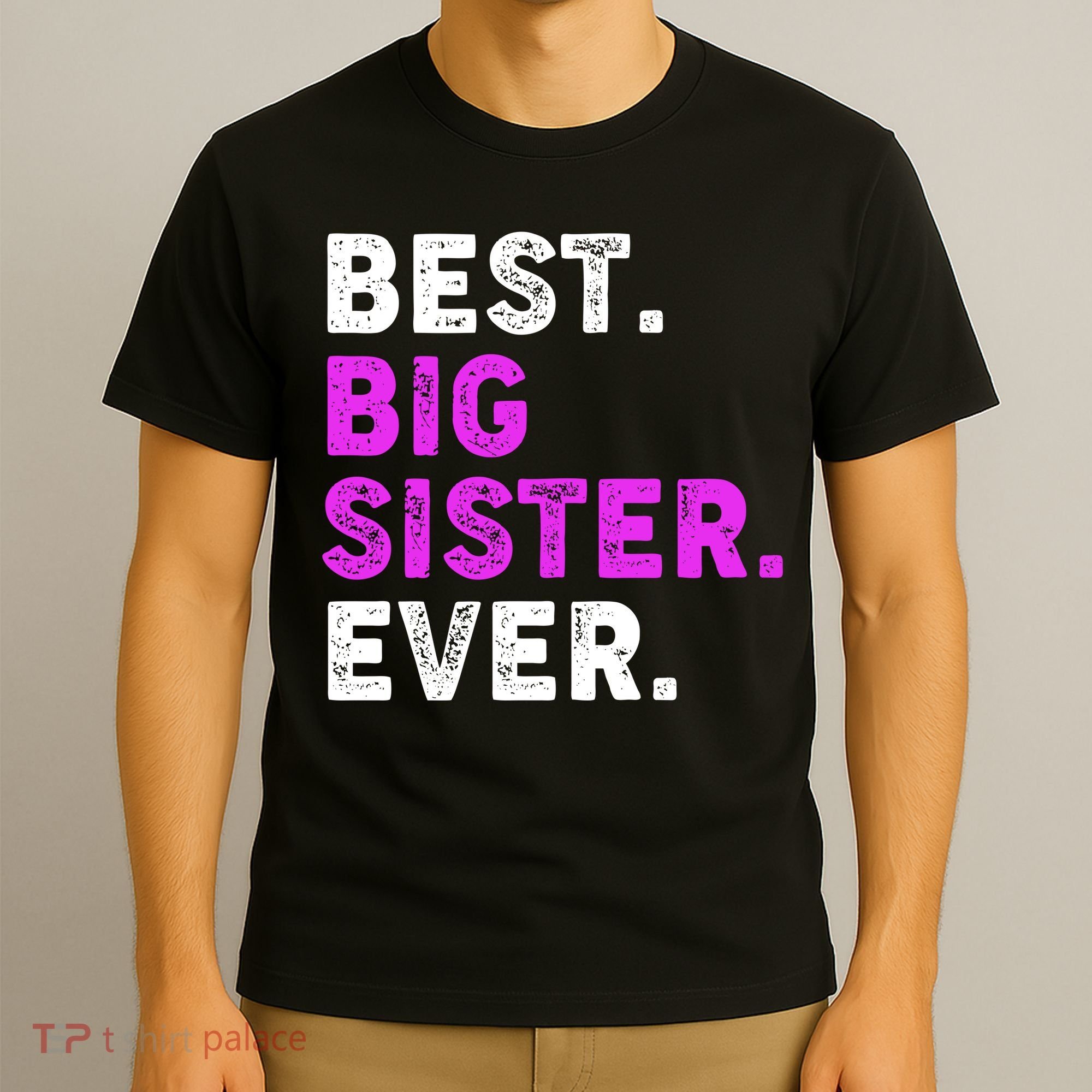 Best Big Sister Ever Older Sibling T-Shirt