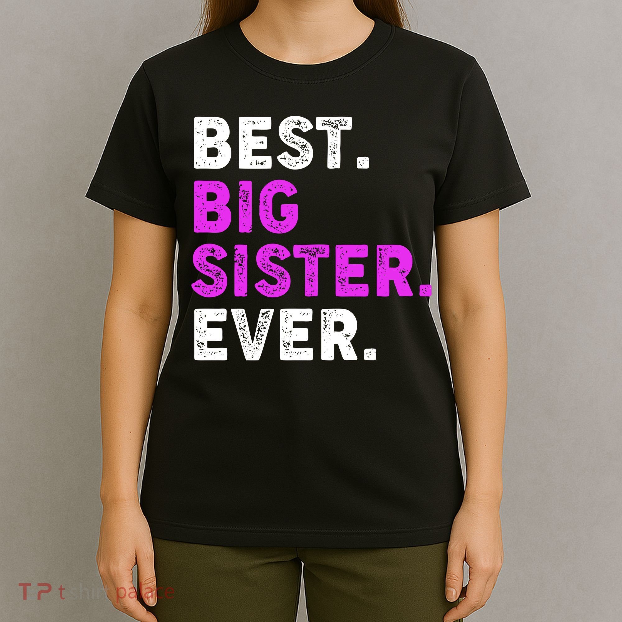 Best Big Sister Ever Older Sibling T-Shirt