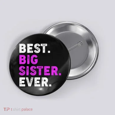 Best Big Sister Ever Older Sibling Button