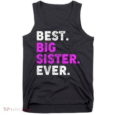 Best Big Sister Ever Older Sibling Tank Top