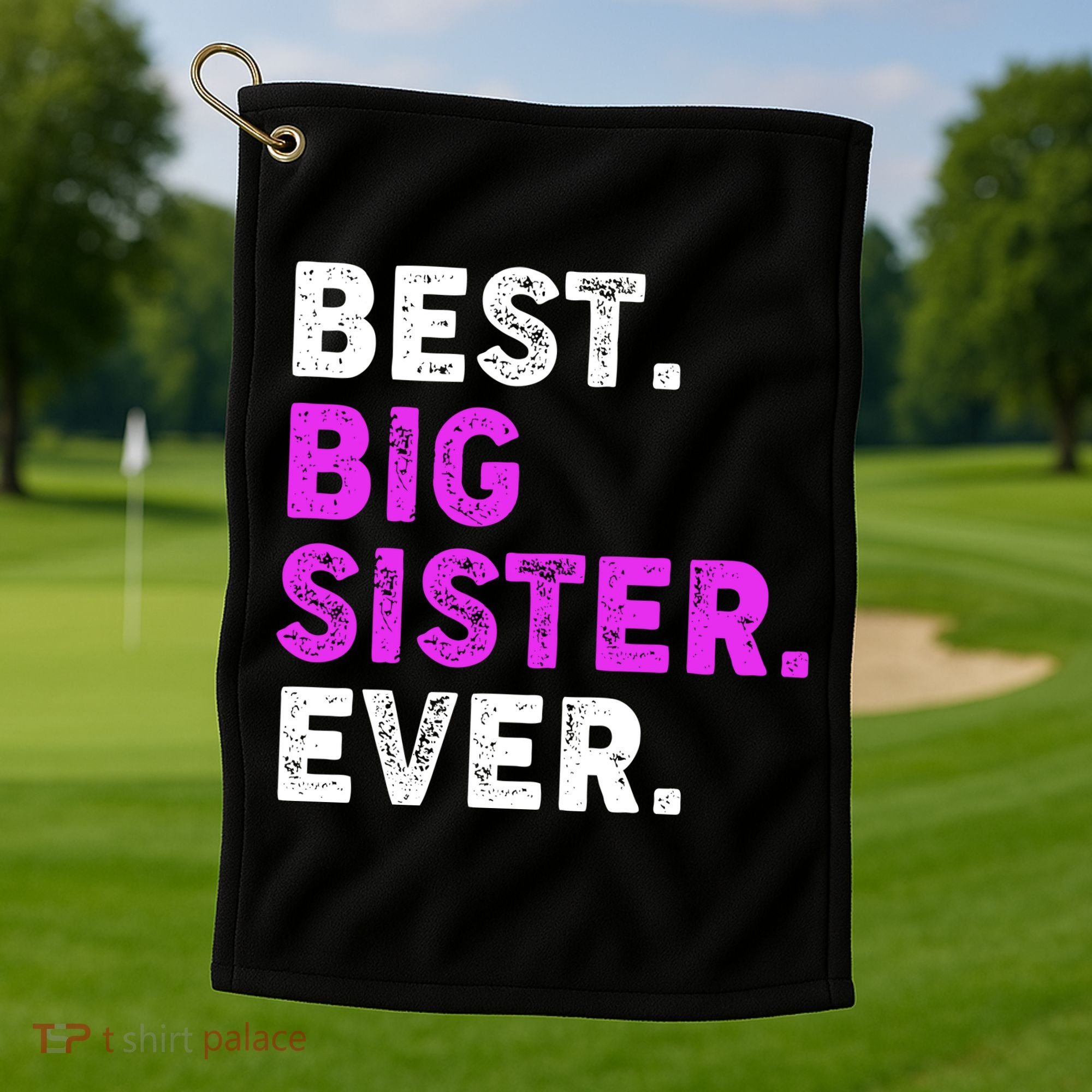 Best Big Sister Ever Older Sibling Golf Towel