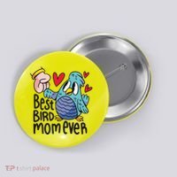 Best Bird Mom Ever Button thumb 0