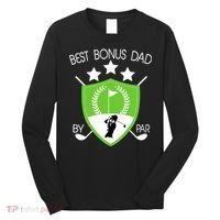 Best Bonus Dad By Par Long Sleeve Shirt thumb 0