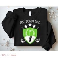 Best Bonus Dad By Par Sweatshirt thumb 2