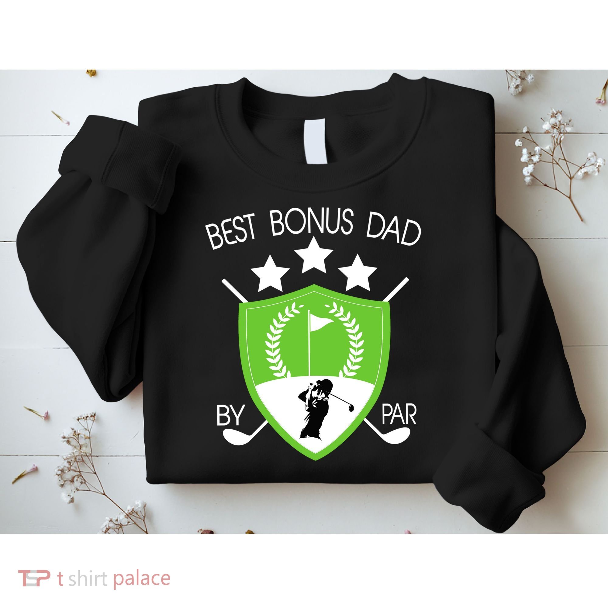 Best Bonus Dad By Par Sweatshirt