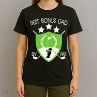 Best Bonus Dad By Par T-Shirt thumb 4