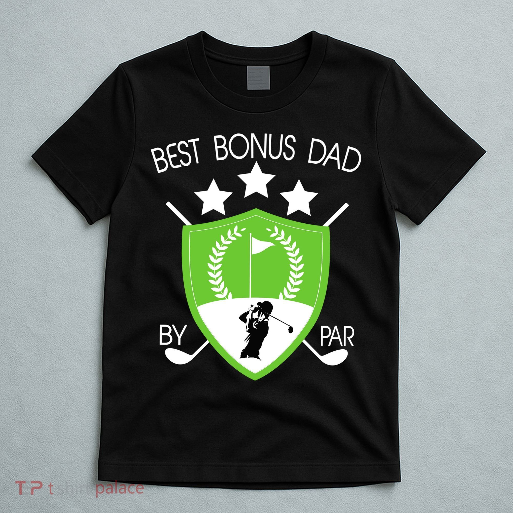 Best Bonus Dad By Par T-Shirt