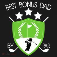 Best Bonus Dad By Par T-Shirt thumb 7