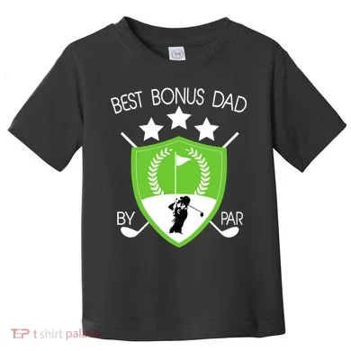 Best Bonus Dad By Par Toddler T-Shirt