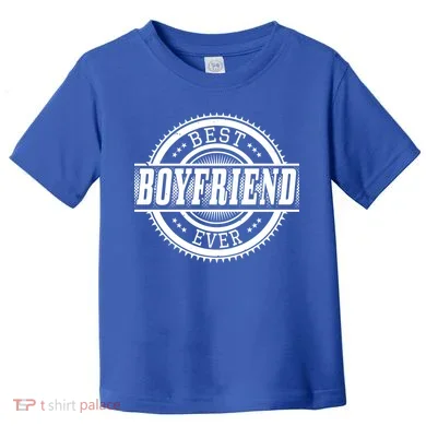 Best Boyfriend Ever Toddler T-Shirt