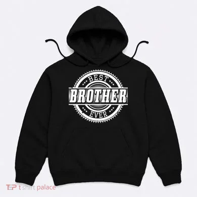 Best Brother Ever Hoodie