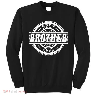 Best Brother Ever Sweatshirt